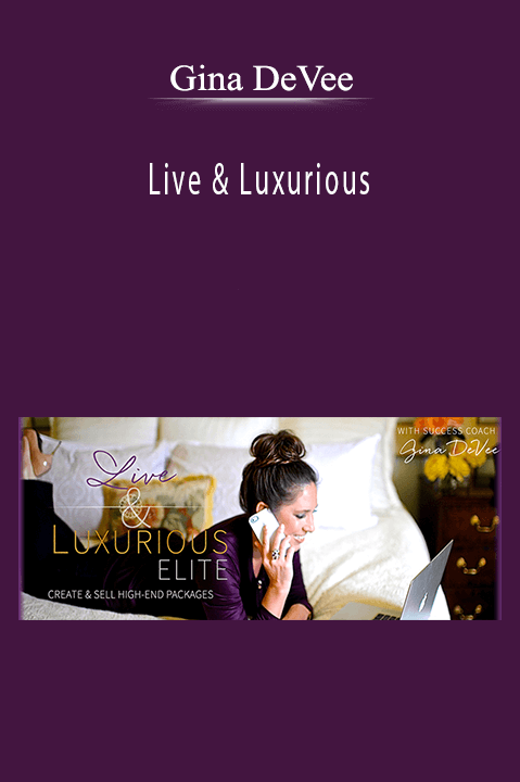 Live & Luxurious – Gina DeVee