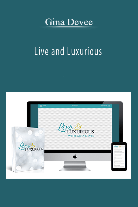 Live and Luxurious – Gina Devee