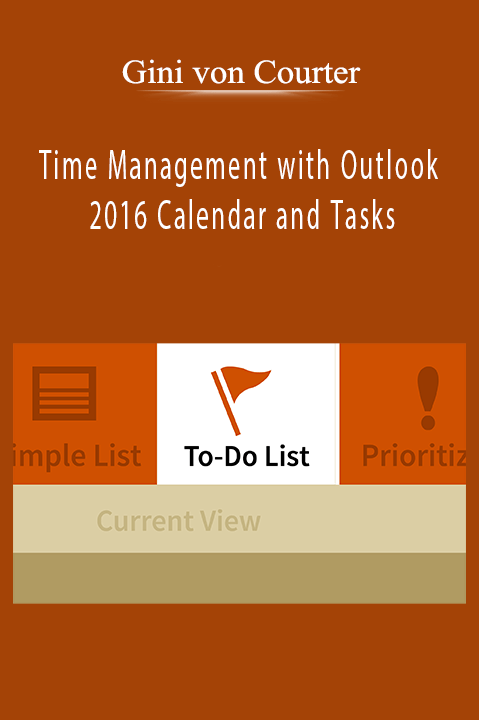 Time Management with Outlook 2016 Calendar and Tasks – Gini von Courter