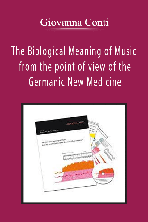 The Biological Meaning of Music from the point of view of the Germanic New Medicine – Giovanna Conti