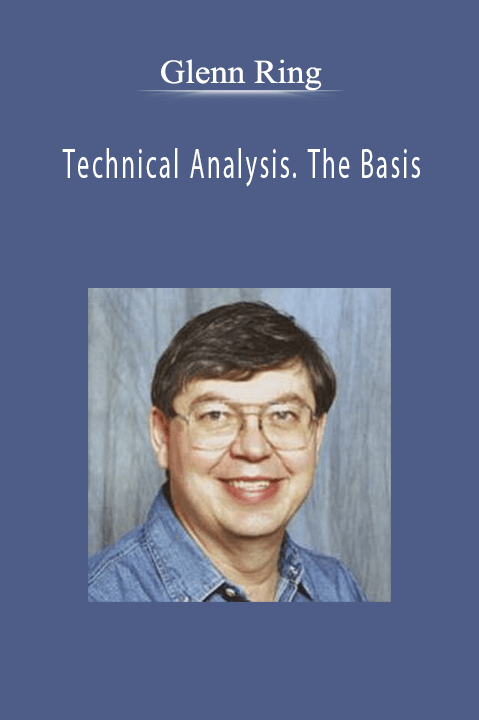 Technical Analysis. The Basis – Glenn Ring