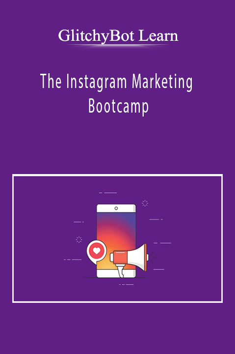 The Instagram Marketing Bootcamp – GlitchyBot Learn