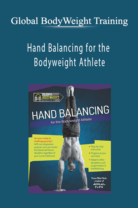 Hand Balancing for the Bodyweight Athlete – Global BodyWeight Training