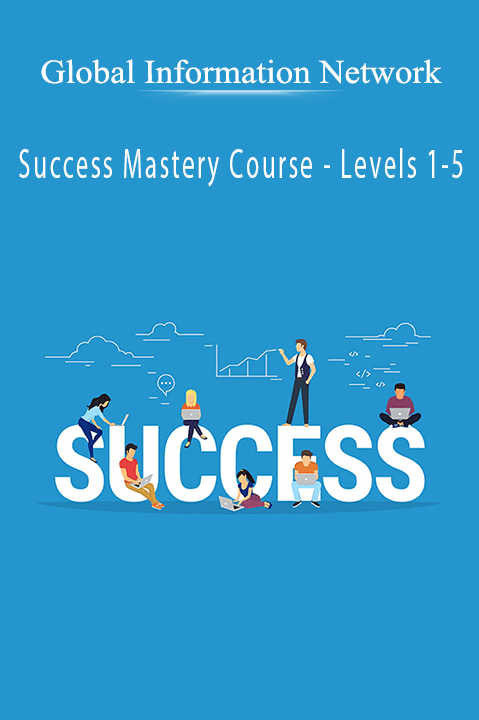 Success Mastery Course – Levels 1–5 – Global Information Network