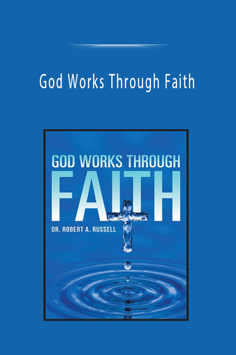 God Works Through Faith