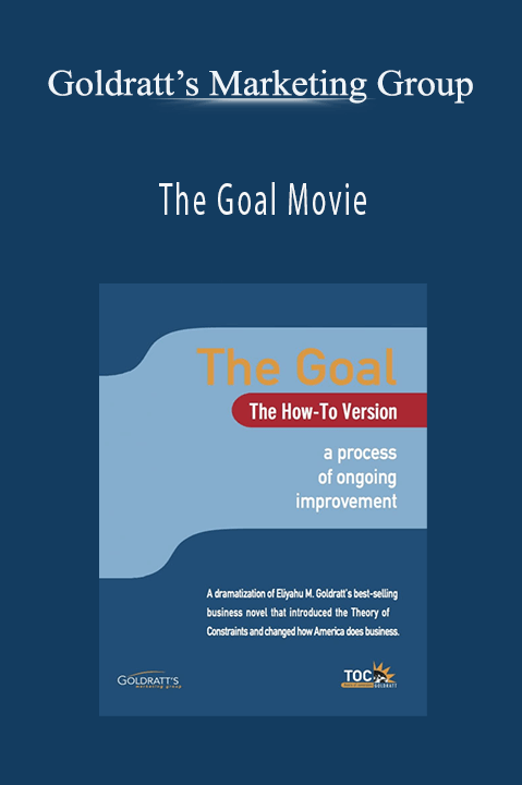 The Goal Movie – Goldratt’s Marketing Group