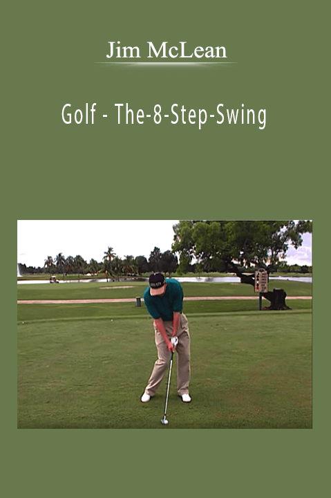 The–8–Step–Swing – Golf:: Jim McLean