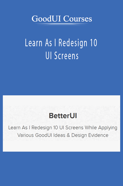 Learn As I Redesign 10 UI Screens – GoodUI Courses