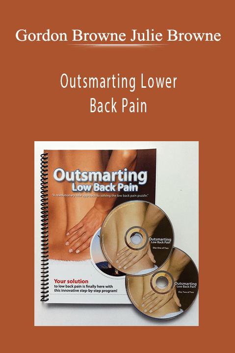 Outsmarting Lower Back Pain – Gordon Browne Julie Browne