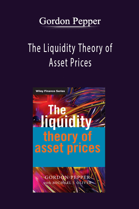 The Liquidity Theory of Asset Prices – Gordon Pepper