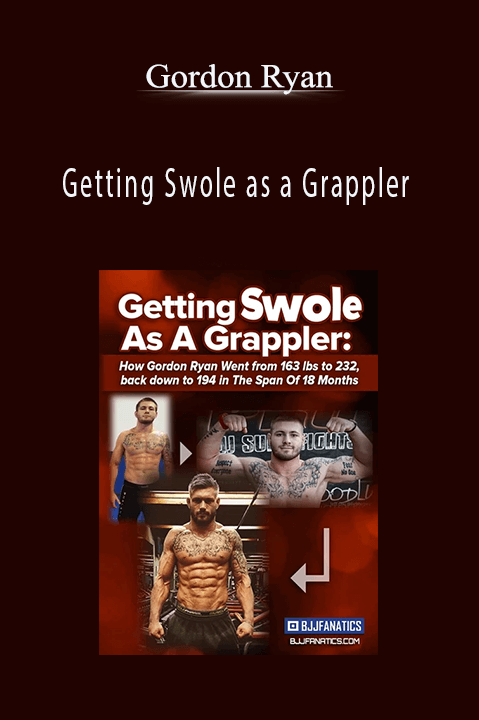 Getting Swole as a Grappler – Gordon Ryan