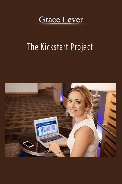 The Kickstart Project – Grace Lever