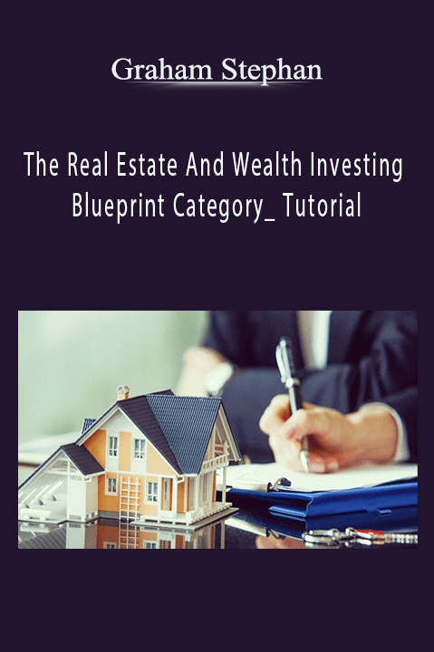 The Real Estate And Wealth Investing Blueprint Category_ Tutorial – Graham Stephan