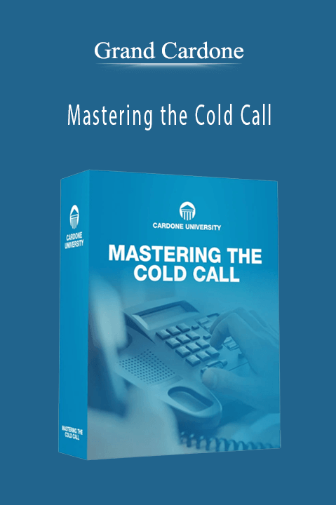 Mastering the Cold Call – Grand Cardone