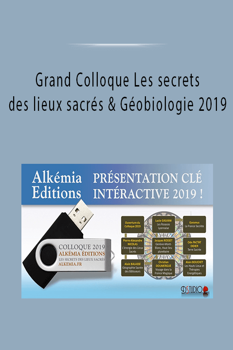 Grand Colloque Les secrets des lieux sacrés & Géobiologie 2019