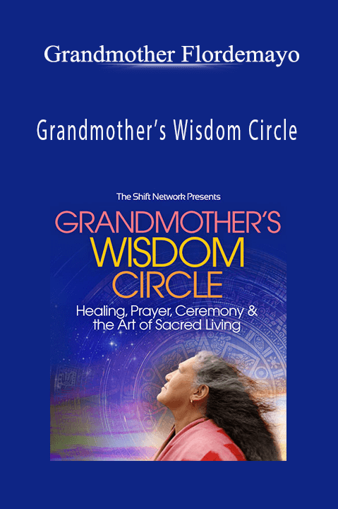 Grandmother Flordemayo – Grandmother’s Wisdom Circle