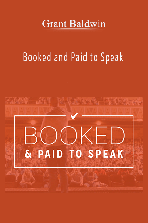 Booked and Paid to Speak – Grant Baldwin