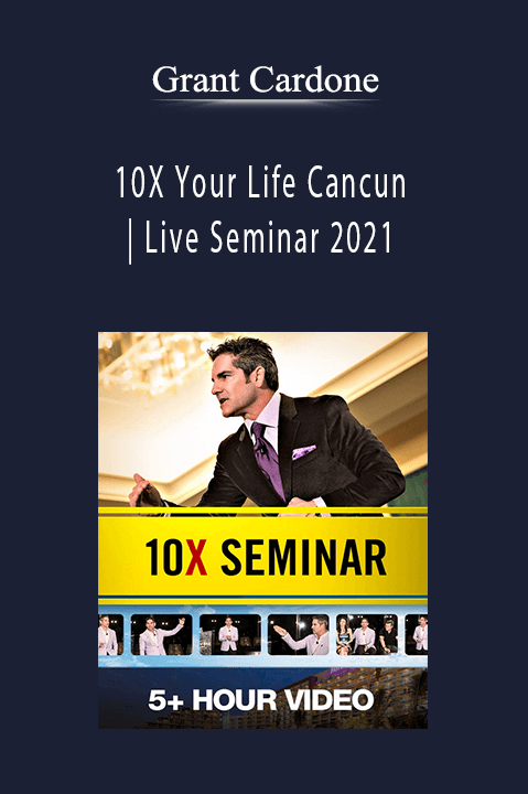 10X Your Life Cancun | Live Seminar 2021 – Grant Cardone