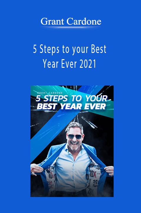 5 Steps to your Best Year Ever 2021 – Grant Cardone