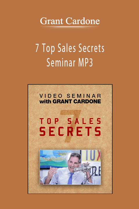 7 Top Sales Secrets Seminar MP3 – Grant Cardone