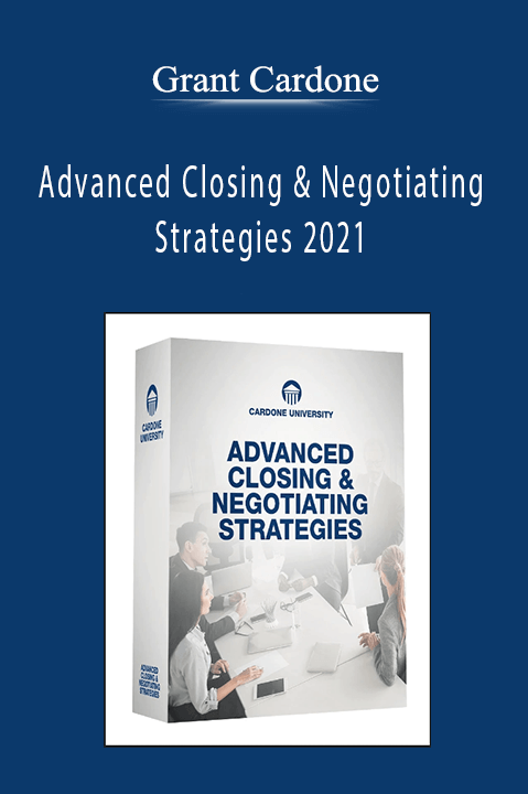 Advanced Closing & Negotiating Strategies 2021 – Grant Cardone