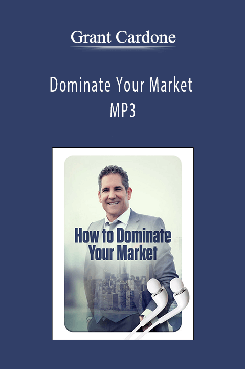 Dominate Your Market MP3 – Grant Cardone