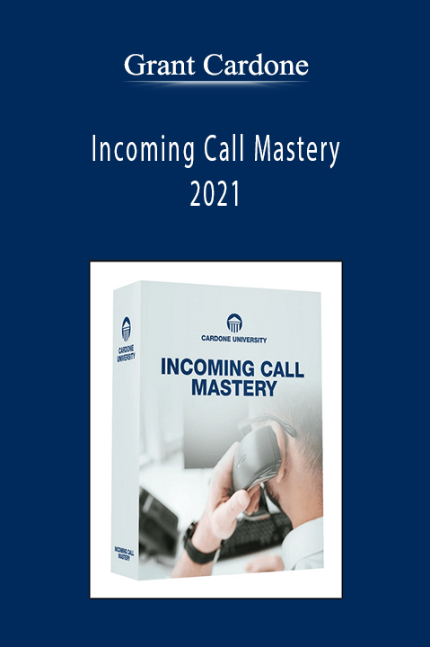 Incoming Call Mastery 2021 – Grant Cardone