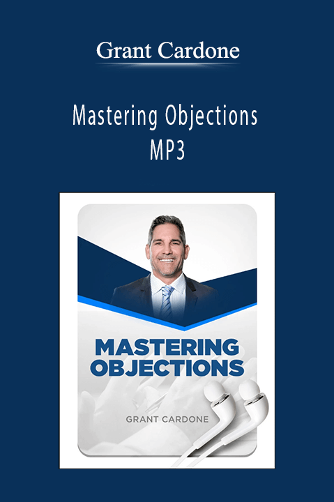 Mastering Objections MP3 – Grant Cardone