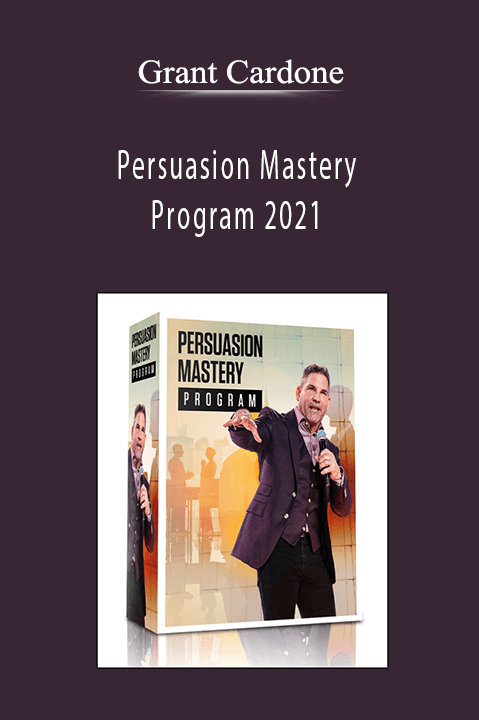 Persuasion Mastery Program 2021 – Grant Cardone