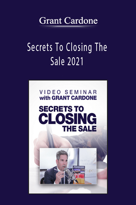 Secrets To Closing The Sale 2021 – Grant Cardone