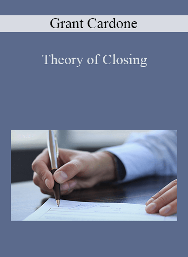 Theory of Closing – Grant Cardone