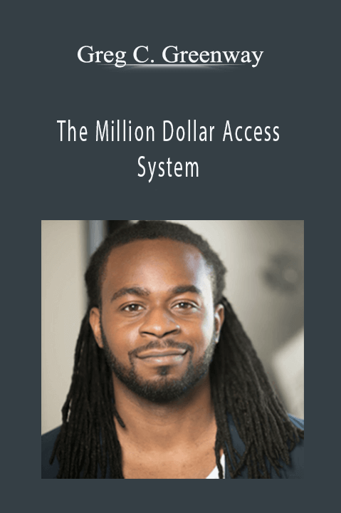 The Million Dollar Access System – Greg C. Greenway