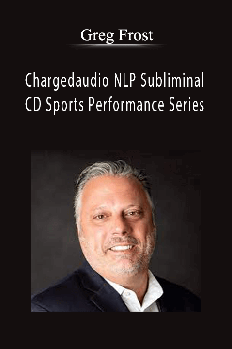 Chargedaudio NLP Subliminal CD Sports Performance Series – Greg Frost