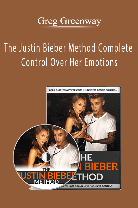 The Justin Bieber Method Complete Control Over Her Emotions – Greg Greenway