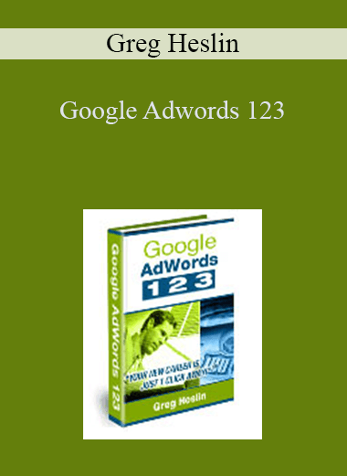 Google Adwords 123 – Greg Heslin