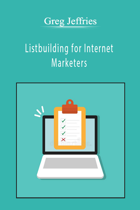 Listbuilding for Internet Marketers – Greg Jeffries