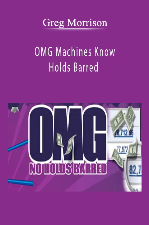 OMG Machines Know Holds Barred – Greg Morrison