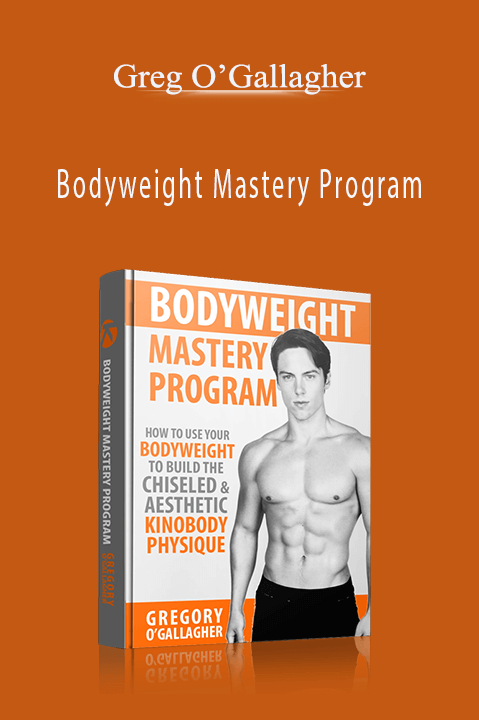 Bodyweight Mastery Program – Greg O’Gallagher