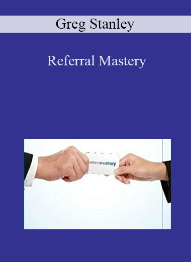 Referral Mastery – Greg Stanley