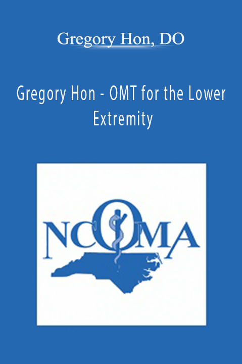 OMT for the Lower Extremity – Gregory Hon