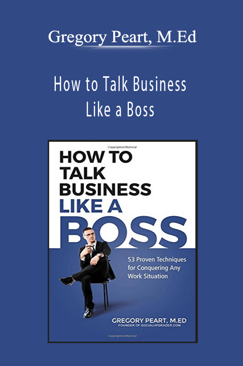 How to Talk Business Like a Boss – Gregory Peart