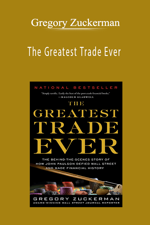 The Greatest Trade Ever – Gregory Zuckerman