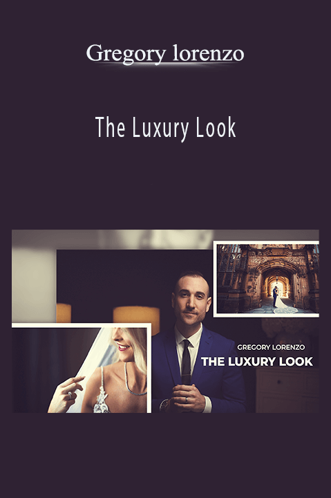 The Luxury Look – Gregory lorenzo