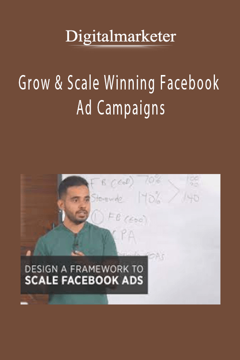 Digitalmarketer – Grow & Scale Winning Facebook Ad Campaigns​