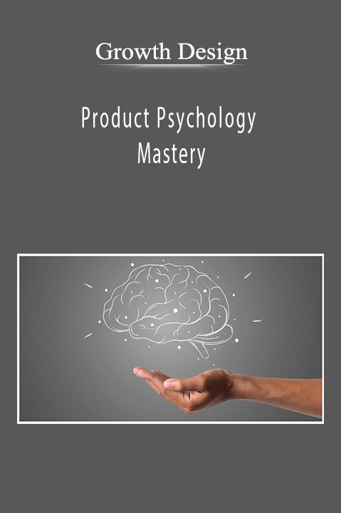 Product Psychology Mastery – Growth Design