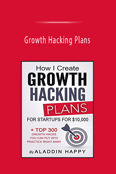 Growth Hacking Plans: How I create Growth Hacking Plans for startups for $10