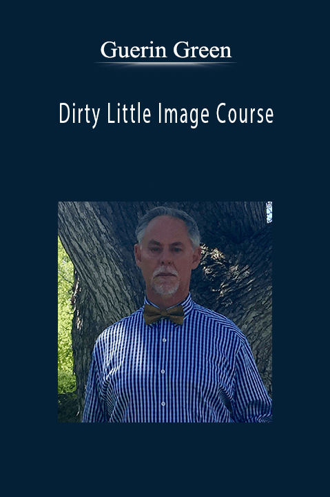 Dirty Little Image Course – Guerin Green