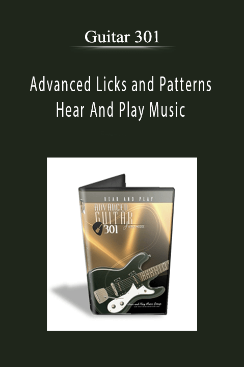 Advanced Licks and Patterns – Hear And Play Music – Guitar 301