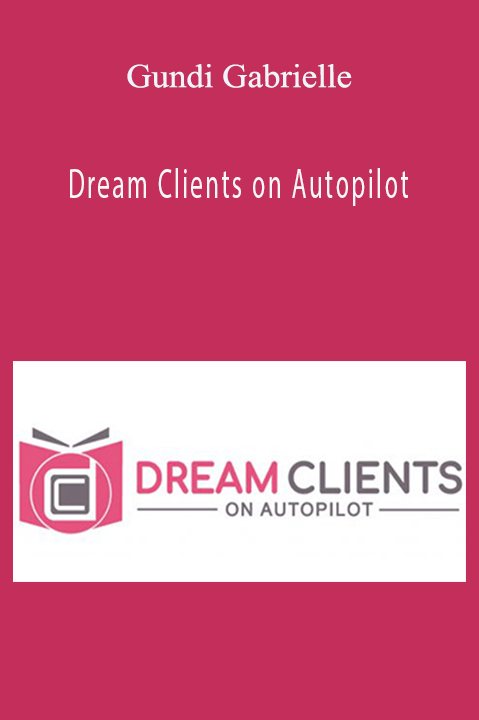 Dream Clients on Autopilot – Gundi Gabrielle