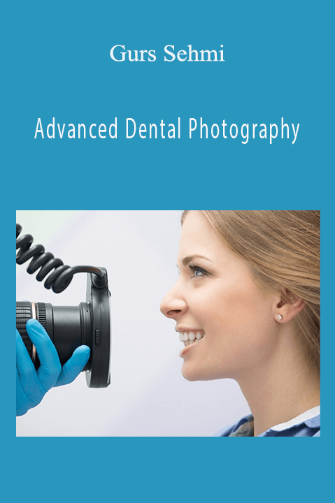 Advanced Dental Photography – Gurs Sehmi